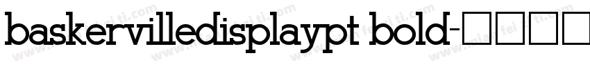 baskervilledisplaypt bold字体转换